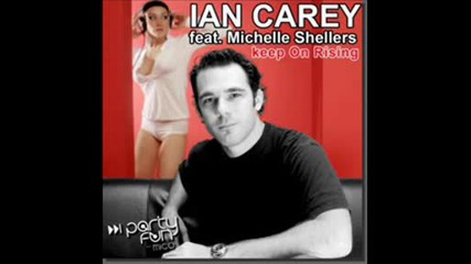 Ian Carey Feat. Michelle Shellers - Keep On Rising