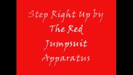 The Red Jumpsuit Apparatus - Step Right Up