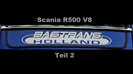 Scania R500 V8 Bastrans Teil 2