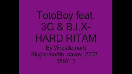 Totoboy Feat. 3g & B.i.x - Hard Ritam