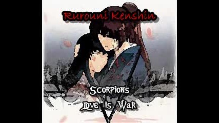 Rurouni Kenshin & Scorpions Love Is War