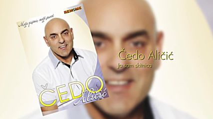 Cedo Alicic - Ja sam skitnica - Audio 2016