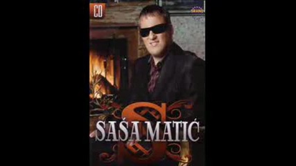 Sasa Matic - Poklonite Mi Nju Za Rodjendan
