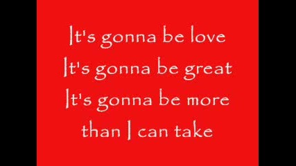 Mandy Moore Its Gonna Be Love lyrics