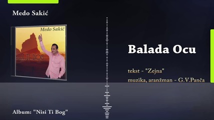 Medo Sakic 2014 - Balada Ocu - Prevod