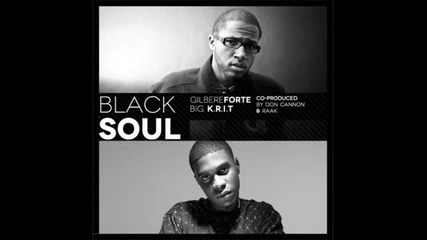 Gilbere Forte & Big K.r.i.t - Black Soul