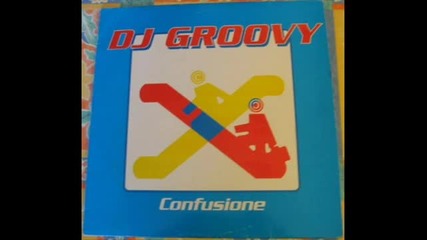 Dj Groovy - Confusione