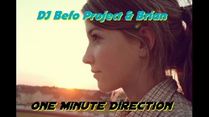 Dj Befo Project & Brian - Just Minute Direction (bulgarian dance music)