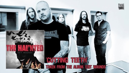 The Haunted - Cutting Teeth (album Track)