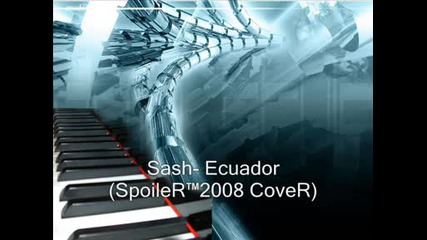 Sash - Ecuador (spoiler™2008 Cover)