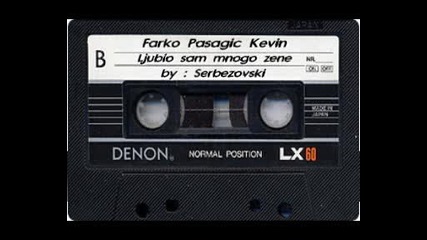 Farko Pasagic Kevin - Ljubio sam mnogo zene