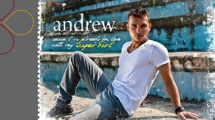 Andrew - Supergirl (radio edit)