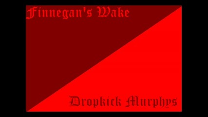 Dropkick Murphys - Finnegans Wake 