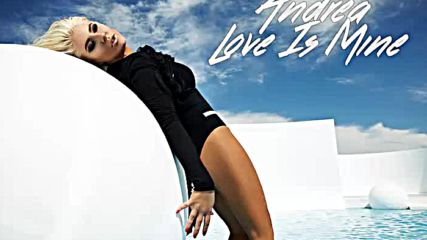 *2016* Andrea - Love Is Mine