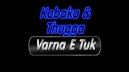 Kobaka & Thugga - Varna E Tuk