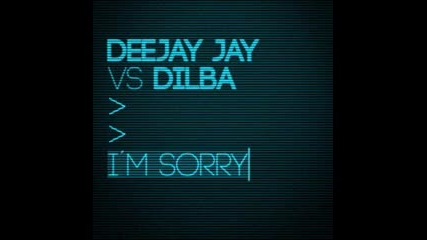 Deejay Jay feat. Dilba - Im Sorry (extended Club Mix)