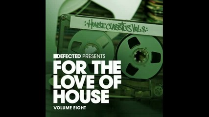 Defected pres For the love of house vol8 cd2
