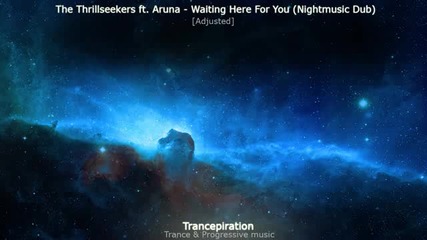 The Thrillseekers ft. Aruna - Waiting Here For You [ Nightmusic Dub ]