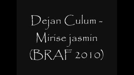 Dejan Culum - Mirise jasmin Braf 2010 