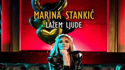 Marina Stankic - Lazem ljude - (Official Video 2018)