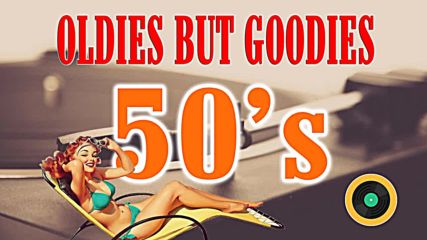 Greatest Hits Oldies But Goodies Of The 50's - Best Oldies Songs Of All Time