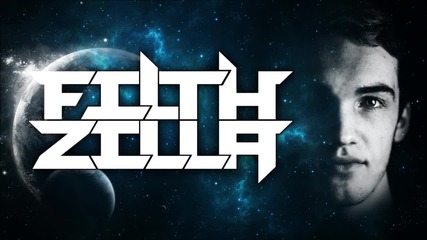 2012 * Filthzilla - Atlantis /dubstep/