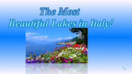 Най-красивите езера в Италия! ... ( Paul Mauriat music) ...