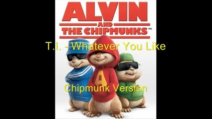 T.i. - Whatever You Like (chipmunk Version_ Normal Speed)