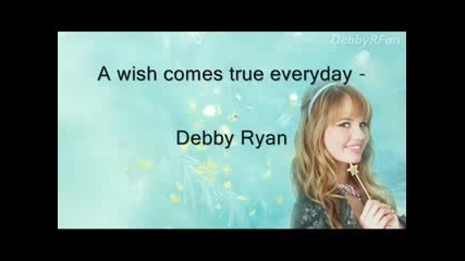 Debby Ryan - A wish comes true everyday (lyrics on screen)