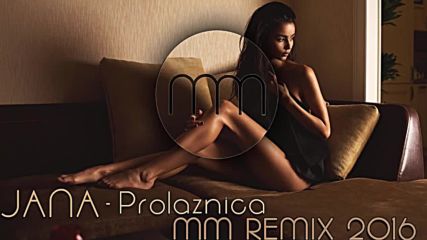 Jana - Prolaznica Mm Remix 2016