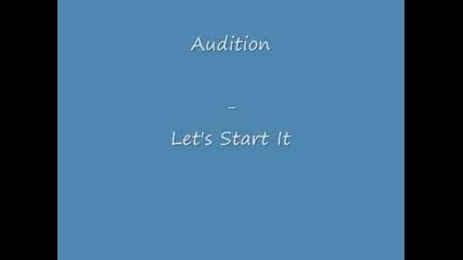 Audition - Lets Start It 