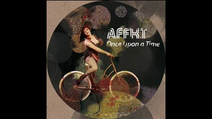 Affkt - Once Upon A Time Uner Los Suruba Mix 