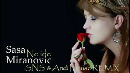 Sasa Miranovic - Ne ide • House Remix •