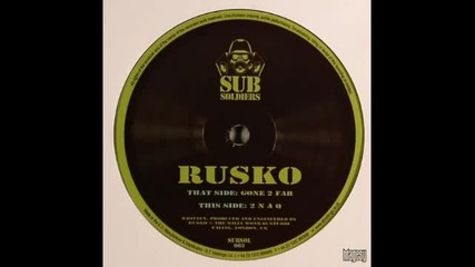 Rusko - Gone 2 Far