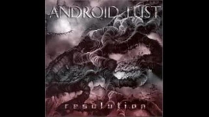 Android Lust - Suffer the Flesh