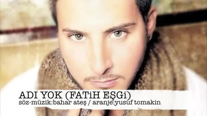 Fatih Esgi - Adi Yok 2012