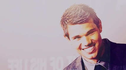 Happy Birthday Taylor Lautner!