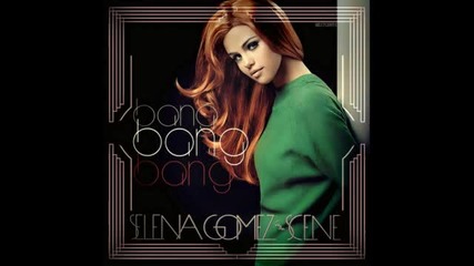 Selena Gomez - Bang Bang Bang