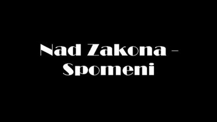 Nad Zakona - Spomeni 