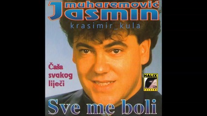 Jasmin Muharemovic - Sve me boli - (audio 1999)hd