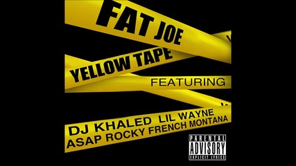 Fat Joe ft. Lil Wayne, A$ap Rocky & French Montana - Yellow Tape