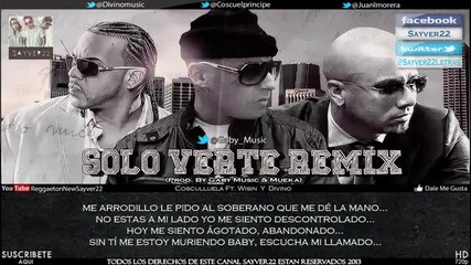 2013^ Cosculluela Ft. Wisin Y Divino - Solo Verte (official Remix)(letra)