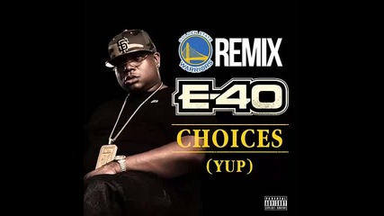 *2015* E 40 ft. Snoop Dogg & 50 Cent - Choices ( Yup ) ( Remix )