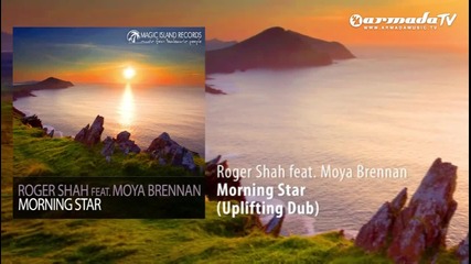 Roger Shah feat. Moya Brennan - Morning Star (uplifting Dub)