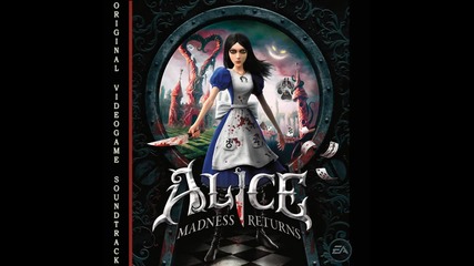 целият саундтрак на Alice - Madness Returns : Original Videogame Soundtrack - Full Official Score