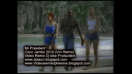 Mr.president - Coco Jambo 2010 (vini Remix&vremix Dj Kike Mix) 