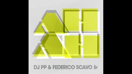 Federico Scavo and Dj Pp - Ah Ah (dj Pp Remix)