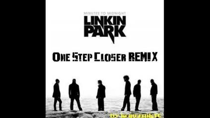 Linkin Park One Step Closer (remix)