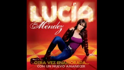 Lucia Mendez - Un nuevo amanecer ( Pop Dance )
