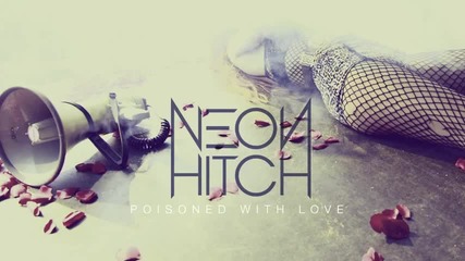 Neon Hitch - Poisoned With Love